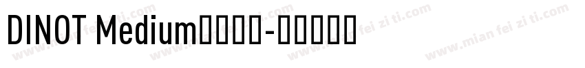 DINOT Medium字体下载字体转换